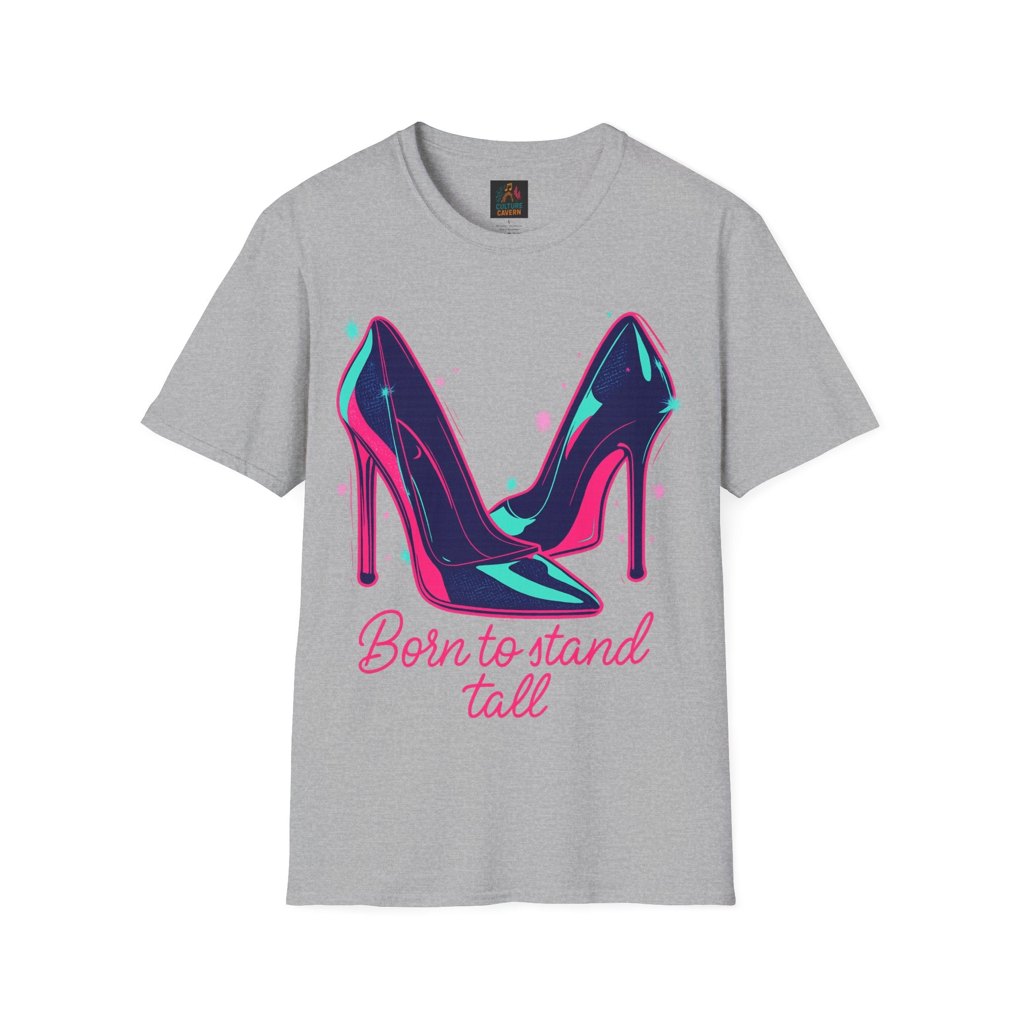 Born to Stand Tall - High Heels T-shirt