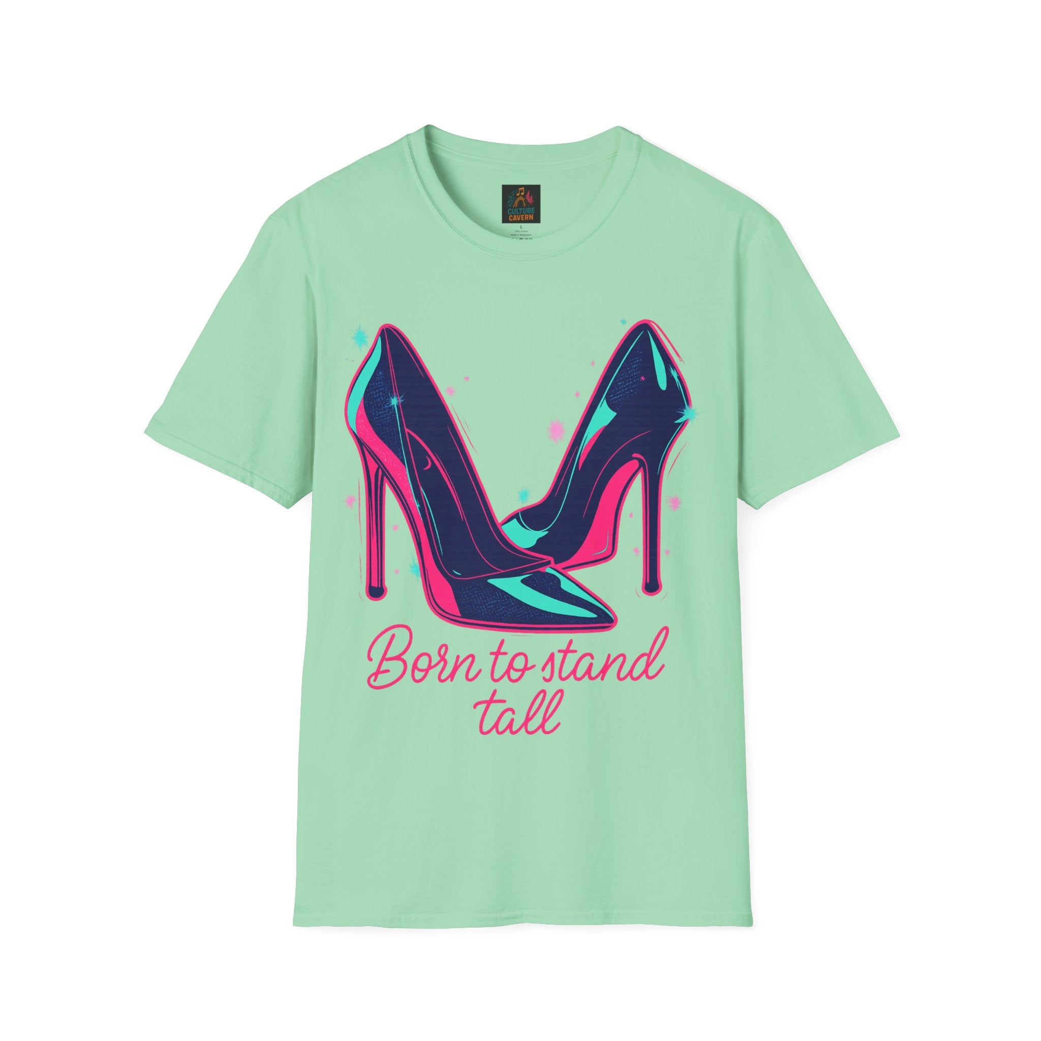 Born to Stand Tall - High Heels T-shirt