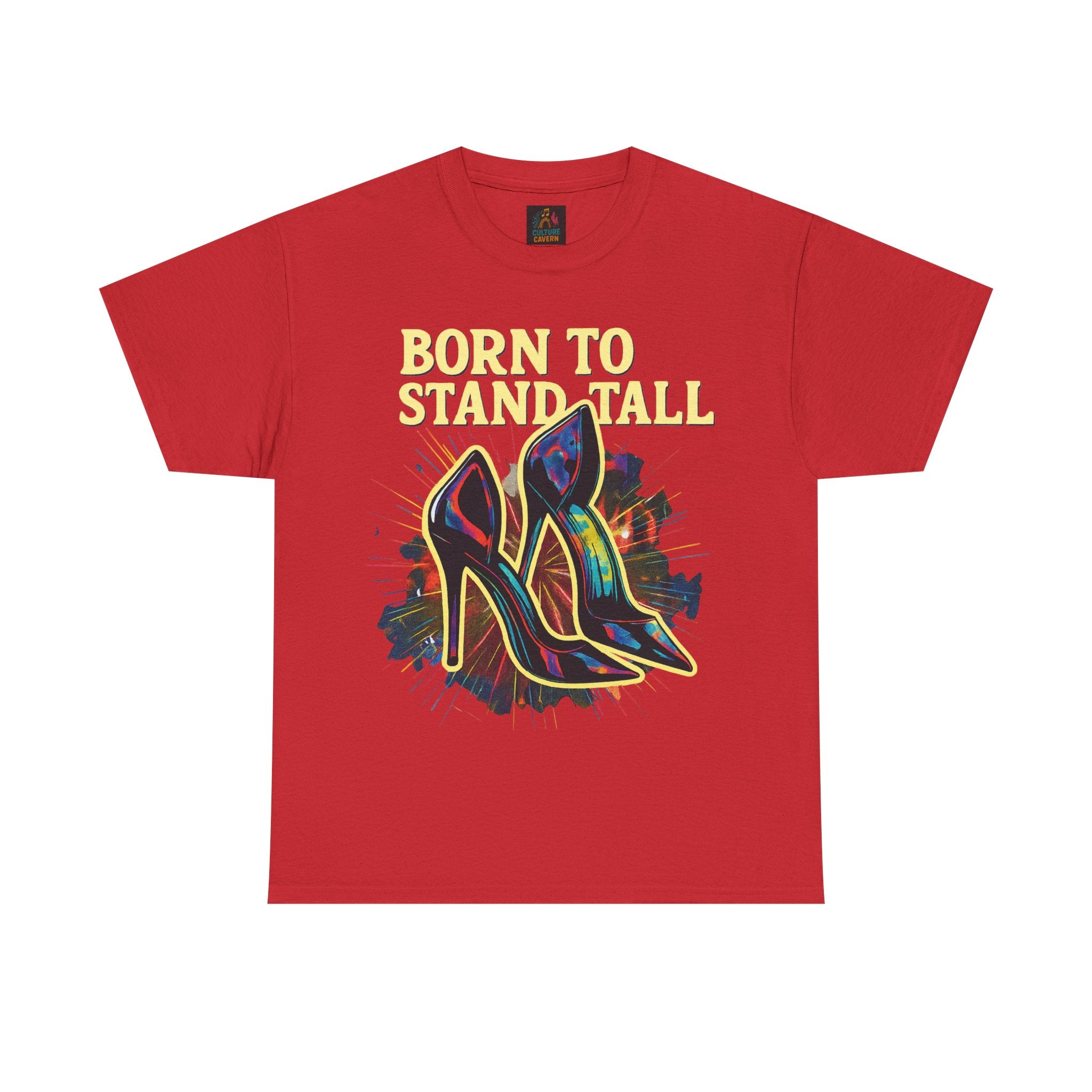 Born To Stand Tall - High Heels T-shirt