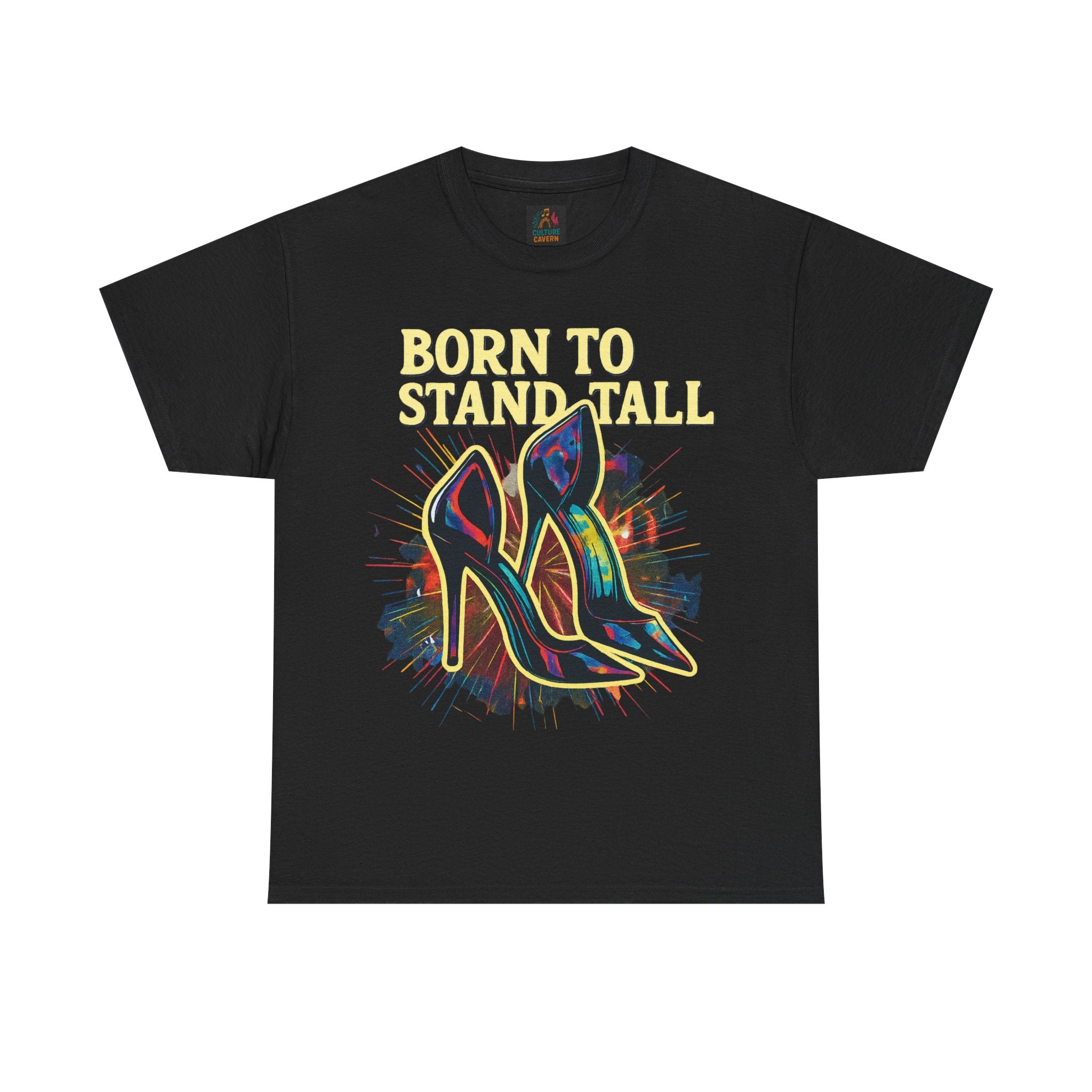 Born To Stand Tall - High Heels T-shirt