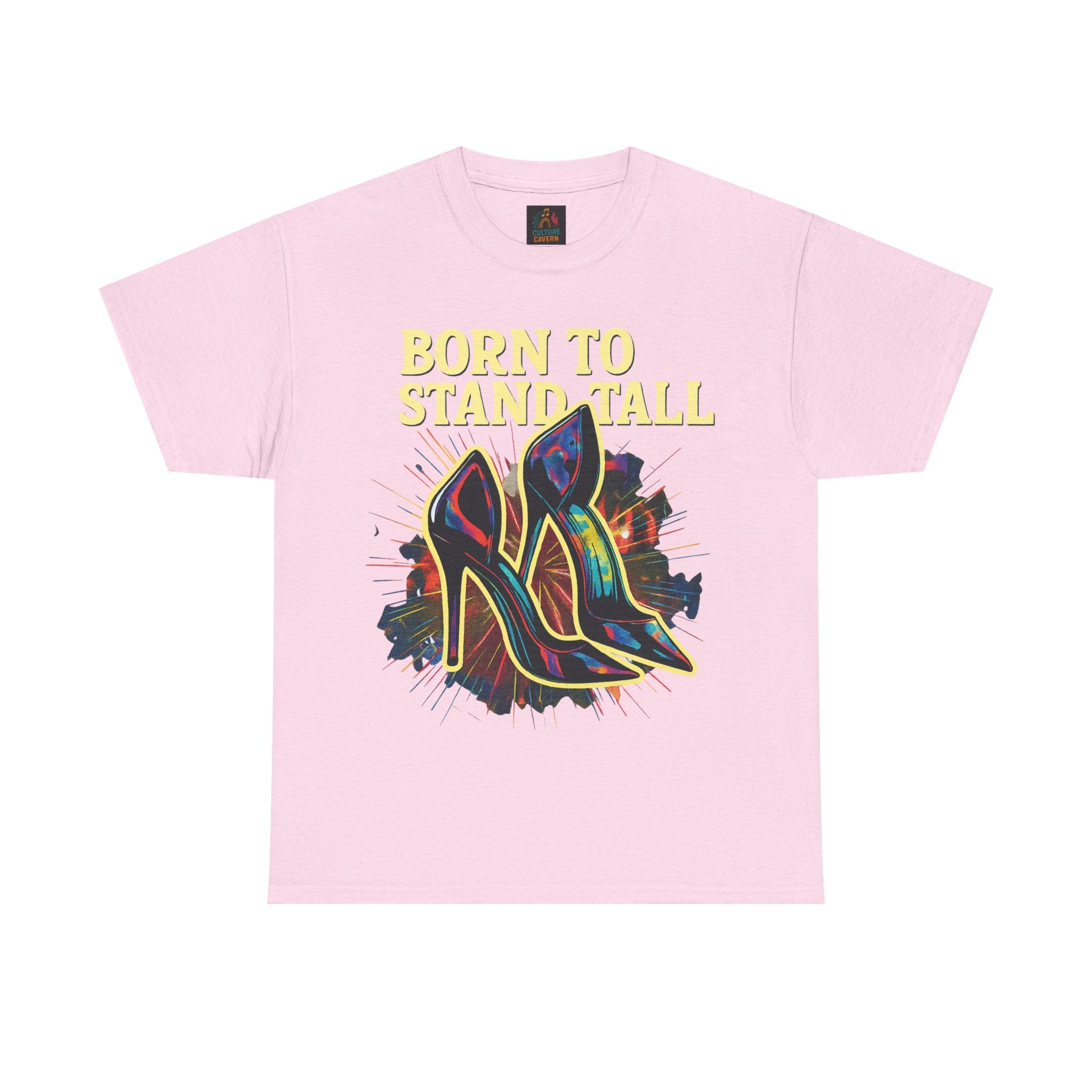 Born To Stand Tall - High Heels T-shirt