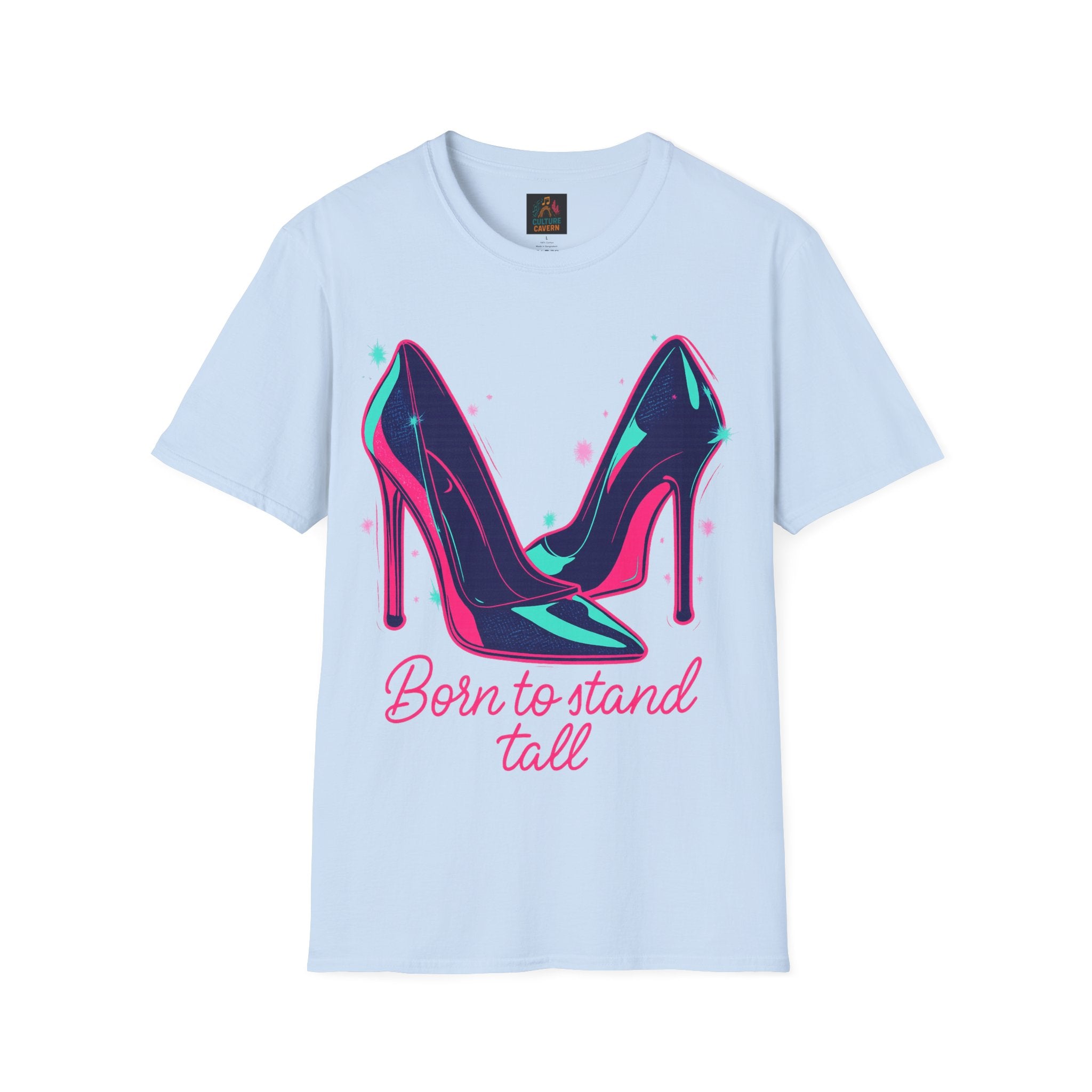 Born to Stand Tall - High Heels T-shirt
